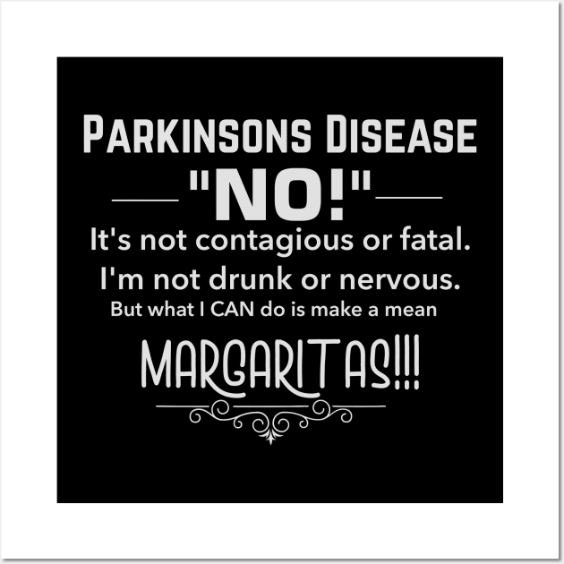 Parkinsons Disease, I Make A Mean Margaritas Wall Art by NTF Amber